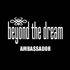 Beyond The Dream : Ambassador
